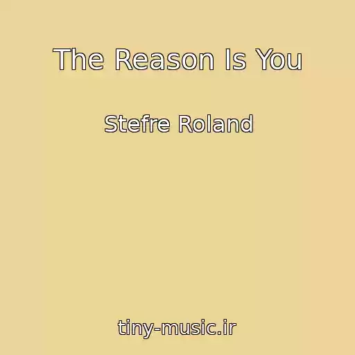 کاور آهنگ The Reason Is You از Stefre Roland