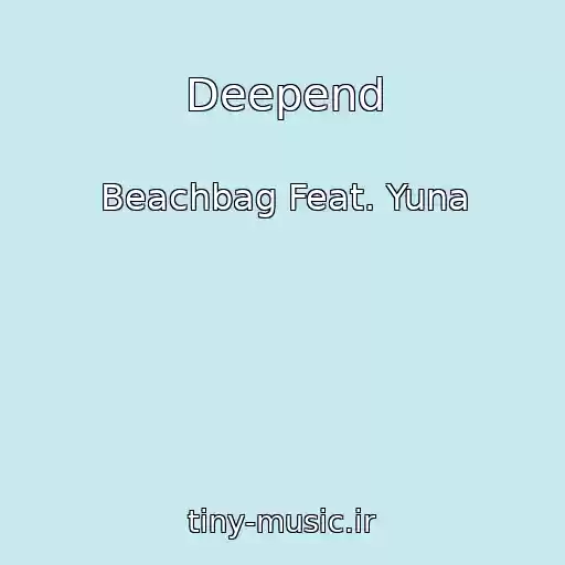 کاور آهنگ Deepend از Beachbag Feat. Yuna