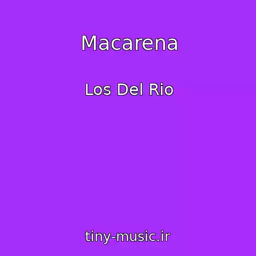کاور آهنگ Macarena از Los Del Rio
