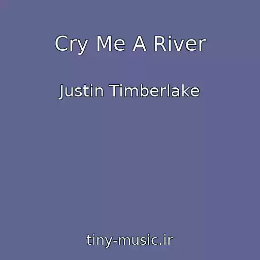 کاور آهنگ Cry Me A River از Justin Timberlake