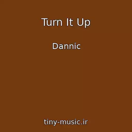 کاور آهنگ Turn It Up از Dannic