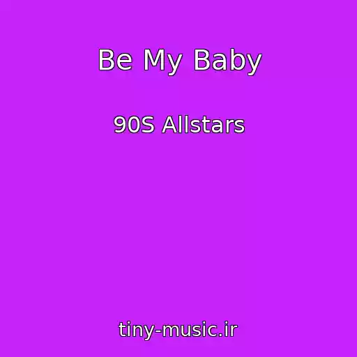 کاور آهنگ Be My Baby از 90S Allstars