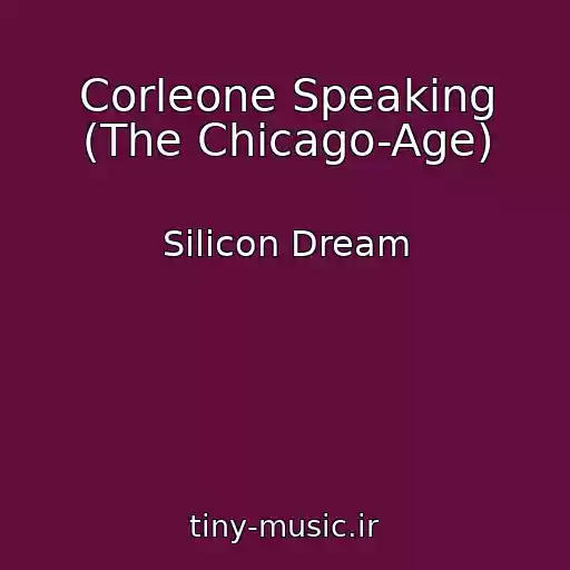 کاور آهنگ Corleone Speaking (The Chicago-Age) از Silicon Dream