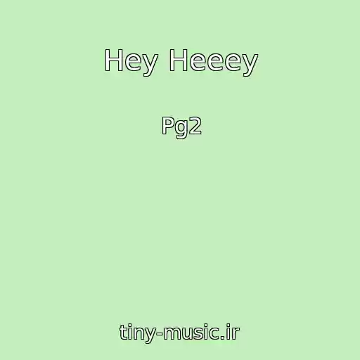 کاور آهنگ Hey Heeey از Pg2