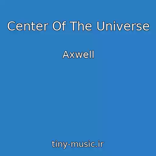 کاور آهنگ Center Of The Universe از Axwell