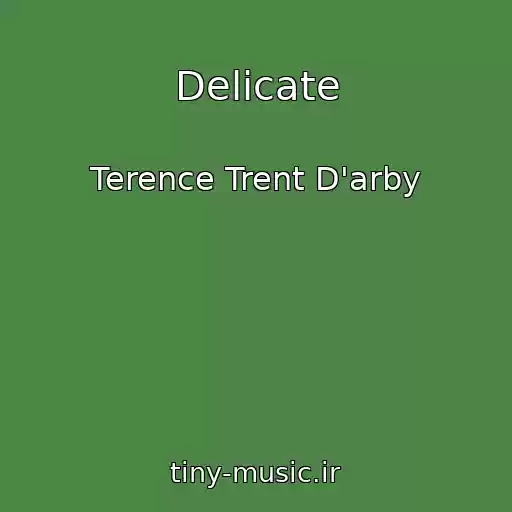 کاور آهنگ Delicate از Terence Trent D'arby