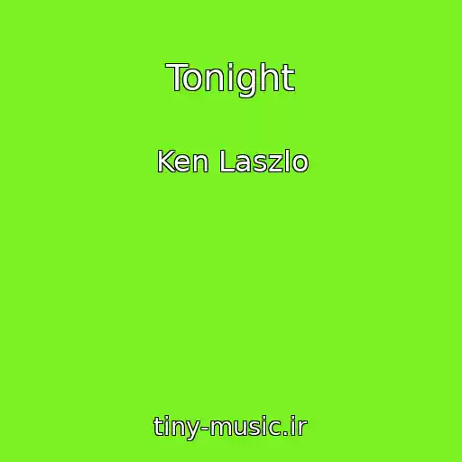 کاور آهنگ Tonight از Ken Laszlo