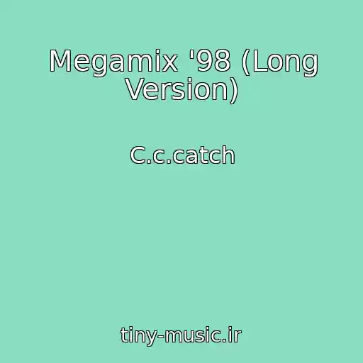 کاور آهنگ Megamix '98 (Long Version) از C.c.catch