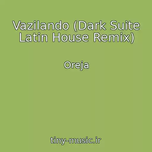 کاور آهنگ Vazilando (Dark Suite Latin House Remix) از Oreja