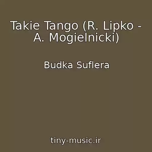 کاور آهنگ Takie Tango (R. Lipko - A. Mogielnicki) از Budka Suflera