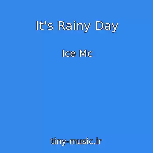 کاور آهنگ It's Rainy Day از Ice Mc