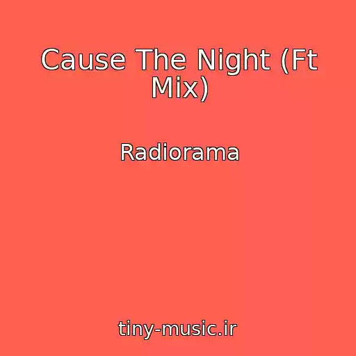 کاور آهنگ Cause The Night (Ft Mix) از Radiorama