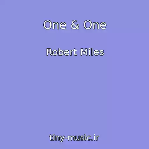 کاور آهنگ One & One از Robert Miles