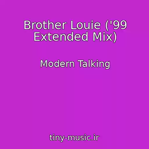 کاور آهنگ Brother Louie ('99 Extended Mix) از Modern Talking