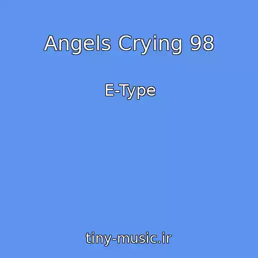 کاور آهنگ Angels Crying 98 از E-Type