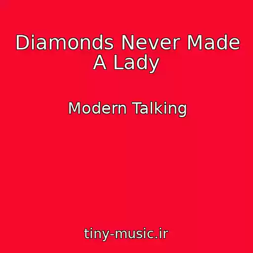 کاور آهنگ Diamonds Never Made A Lady از Modern Talking