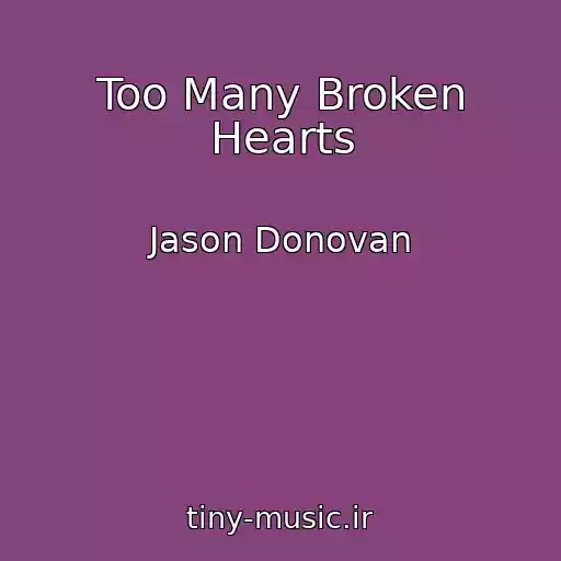 کاور آهنگ Too Many Broken Hearts از Jason Donovan