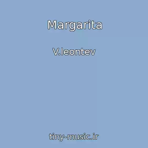 کاور آهنگ Margarita از V.leontev