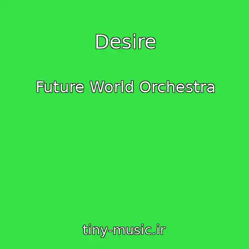 کاور آهنگ Desire از Future World Orchestra