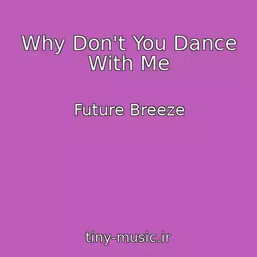 کاور آهنگ Why Don't You Dance With Me از Future Breeze