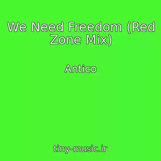 کاور آهنگ We Need Freedom (Red Zone Mix) از Antico