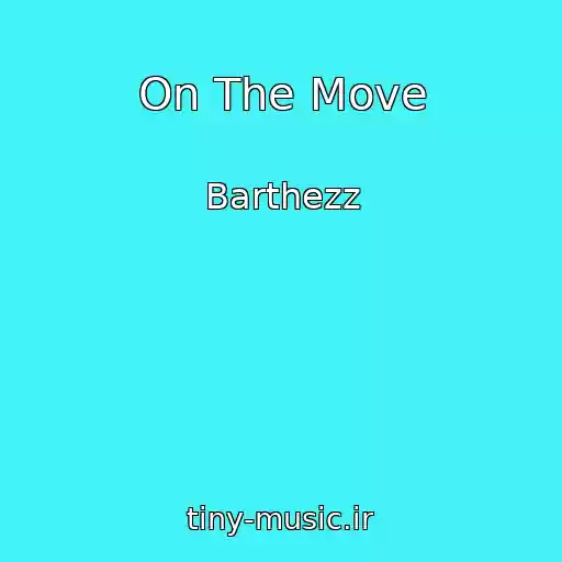کاور آهنگ On The Move از Barthezz