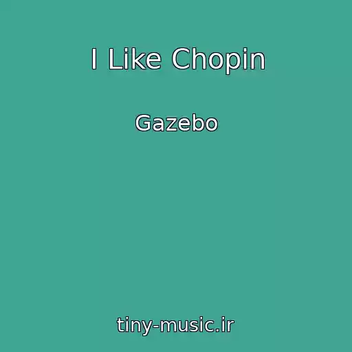 کاور آهنگ I Like Chopin از Gazebo