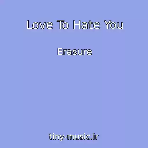 کاور آهنگ Love To Hate You از Erasure