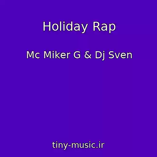 کاور آهنگ Holiday Rap از Mc Miker G & Dj Sven