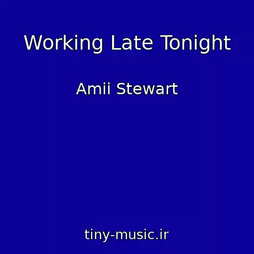 کاور آهنگ Working Late Tonight از Amii Stewart