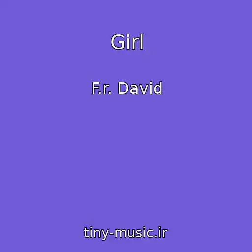 کاور آهنگ Girl از F.r. David
