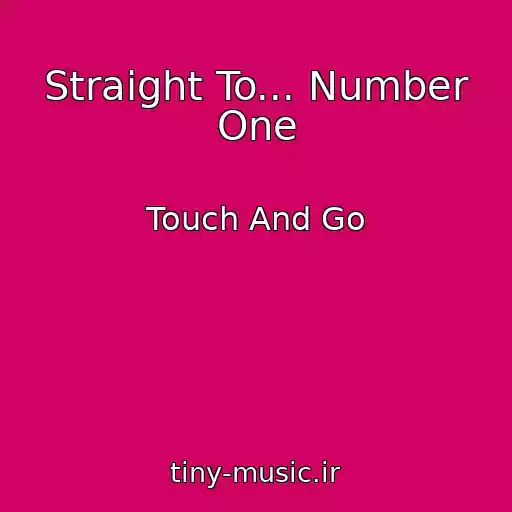 کاور آهنگ Straight To... Number One از Touch And Go