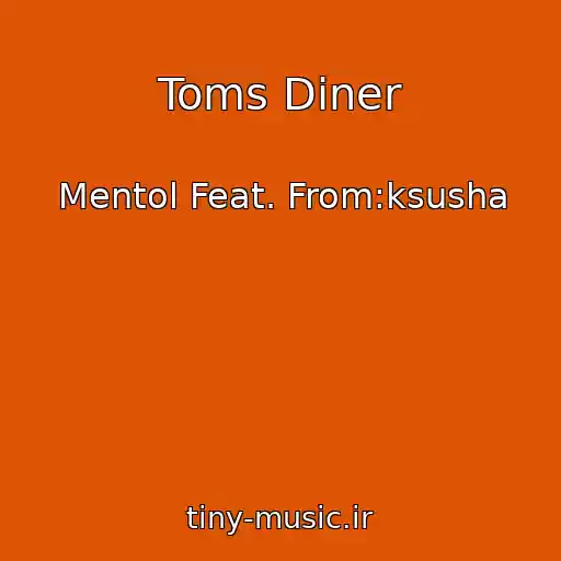کاور آهنگ Toms Diner از Mentol Feat. From:ksusha