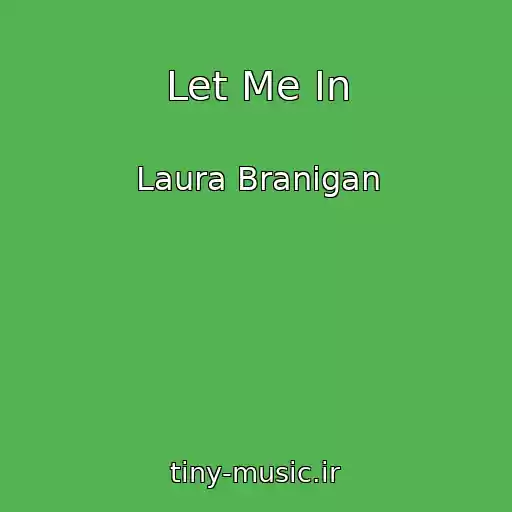 کاور آهنگ Let Me In از Laura Branigan