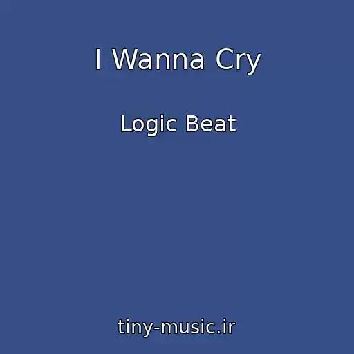 کاور آهنگ I Wanna Cry از Logic Beat