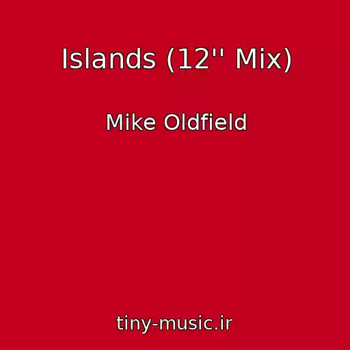 کاور آهنگ Islands (12'' Mix) از Mike Oldfield
