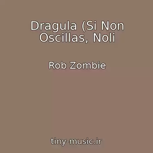 کاور آهنگ Dragula (Si Non Oscillas, Noli از Rob Zombie