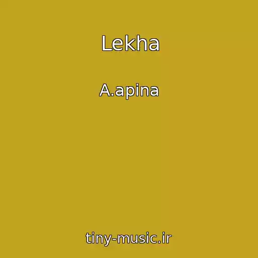 کاور آهنگ Lekha از A.apina