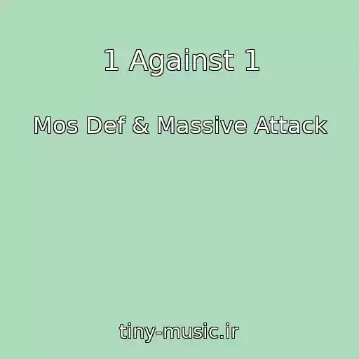 کاور آهنگ 1 Against 1 از Mos Def & Massive Attack