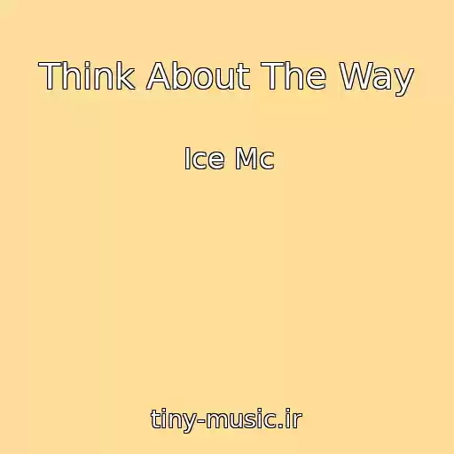 کاور آهنگ Think About The Way از Ice Mc
