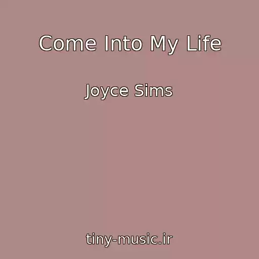 کاور آهنگ Come Into My Life از Joyce Sims