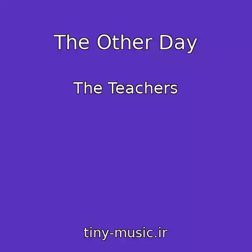 کاور آهنگ The Other Day از The Teachers