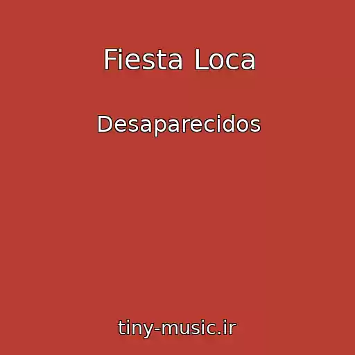 کاور آهنگ Fiesta Loca از Desaparecidos