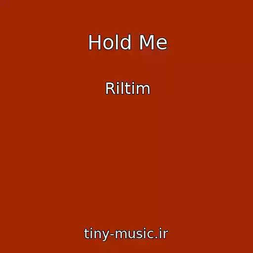کاور آهنگ Hold Me از Riltim