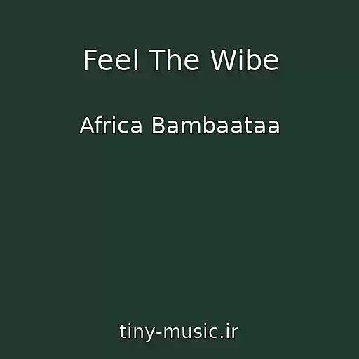 کاور آهنگ Feel The Wibe از Africa Bambaataa
