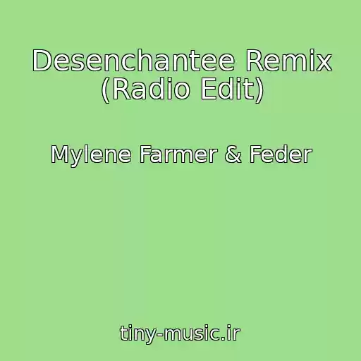 کاور آهنگ Desenchantee Remix (Radio Edit) از Mylene Farmer & Feder