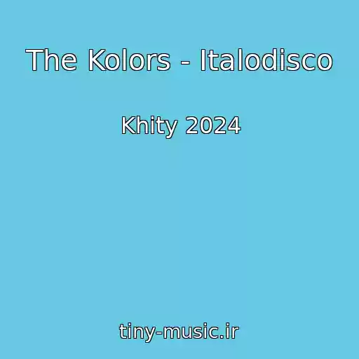 کاور آهنگ The Kolors - Italodisco از Khity 2024