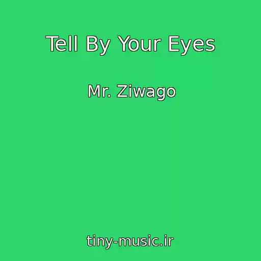 کاور آهنگ Tell By Your Eyes از Mr. Ziwago