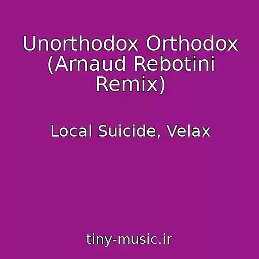 کاور آهنگ Unorthodox Orthodox (Arnaud Rebotini Remix) از Local Suicide, Velax
