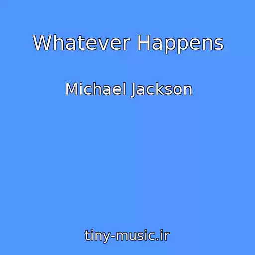 کاور آهنگ Whatever Happens از Michael Jackson